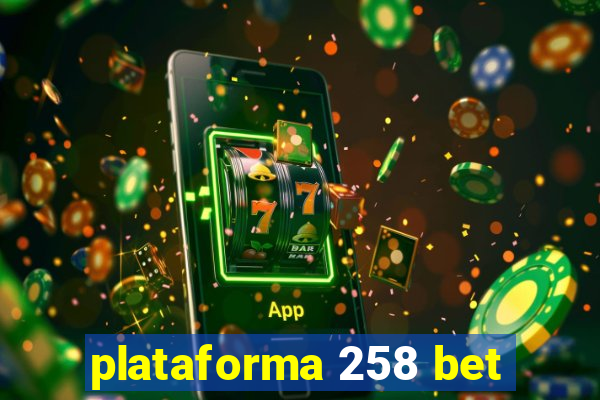 plataforma 258 bet